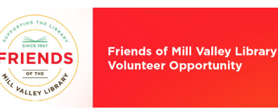 Friends of the Mill Valley Library Has a Volunteer Opportunity for Enthusiastic Volunteers to Lend a Hand in the Friends Bookstore